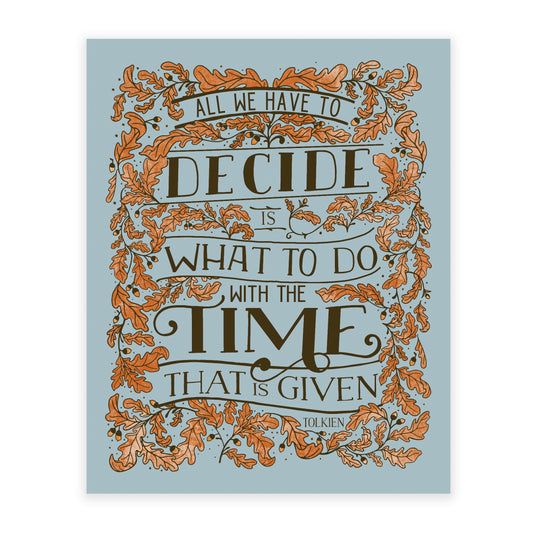 All We Have to Decide - JRR Tolkien