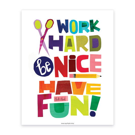 Work Hard, Be Nice, Have Fun