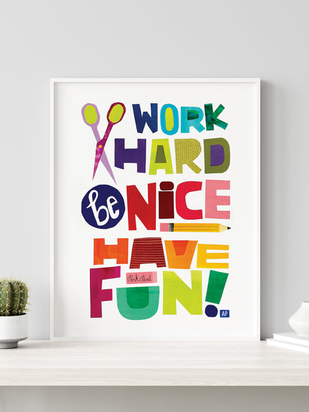 Work Hard, Be Nice, Have Fun