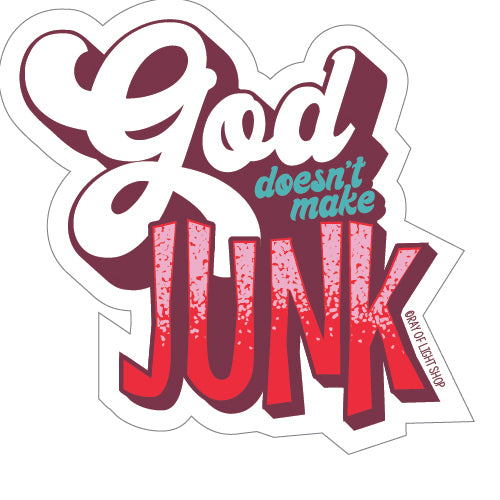 God Doesn't Make Junk sticker